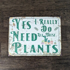 Gardening sign, yes I really do need all these plants